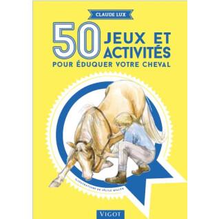 Livre pour 50 jeux et activités pour éduquer votre cheval Ekkia